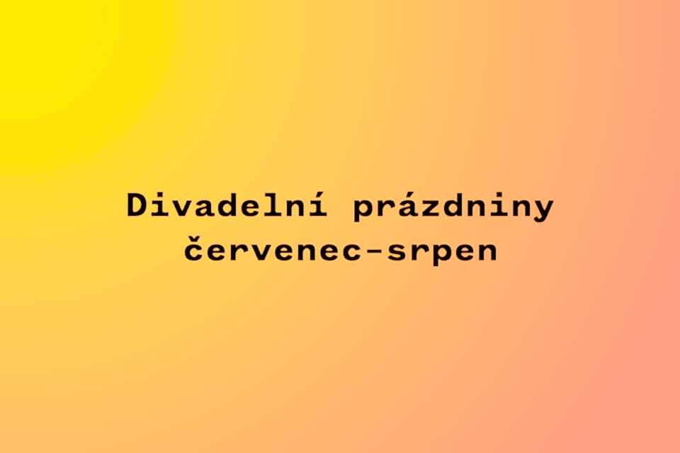 Divadelní prázdniny a další události