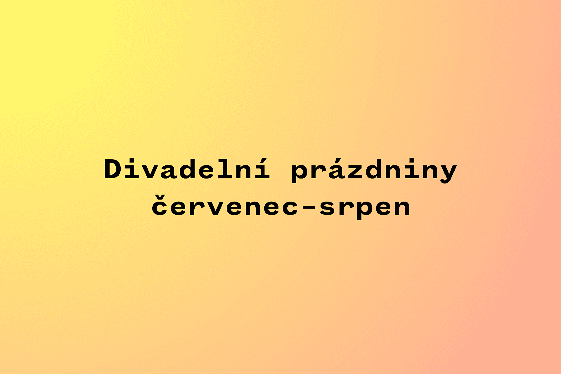 Divadelní prázdniny a další události